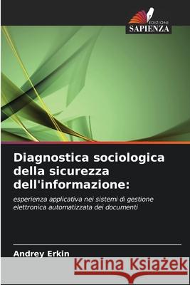 Diagnostica sociologica della sicurezza dell'informazione Andrey Erkin 9786203057768