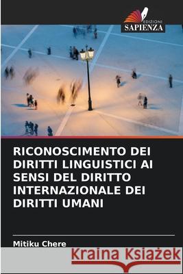 Riconoscimento Dei Diritti Linguistici AI Sensi del Diritto Internazionale Dei Diritti Umani Mitiku Chere 9786203059021 International Book Market Service Ltd