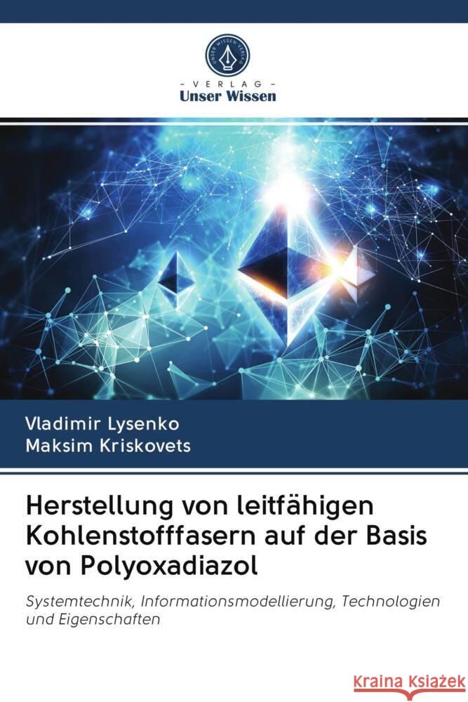 Herstellung von leitfähigen Kohlenstofffasern auf der Basis von Polyoxadiazol Lysenko, Vladimir, Kriskovets, Maksim 9786203059427