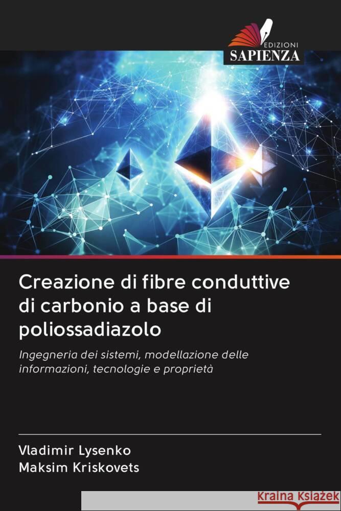 Creazione di fibre conduttive di carbonio a base di poliossadiazolo Lysenko, Vladimir, Kriskovets, Maksim 9786203059496