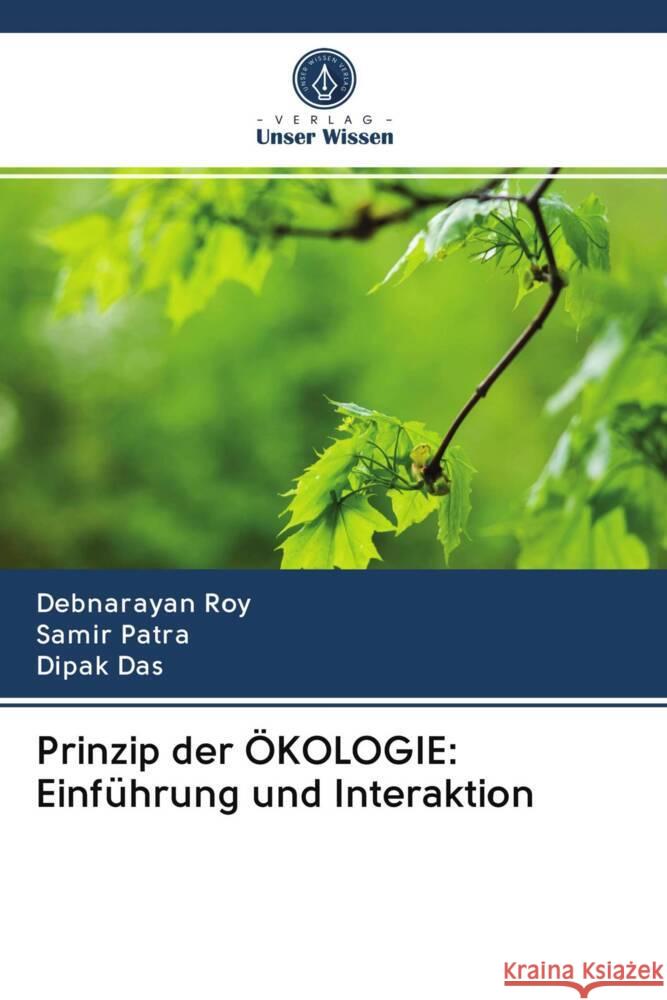 Prinzip der ÖKOLOGIE: Einführung und Interaktion Roy, Debnarayan, Patra, Samir, Das, Dipak 9786203060461