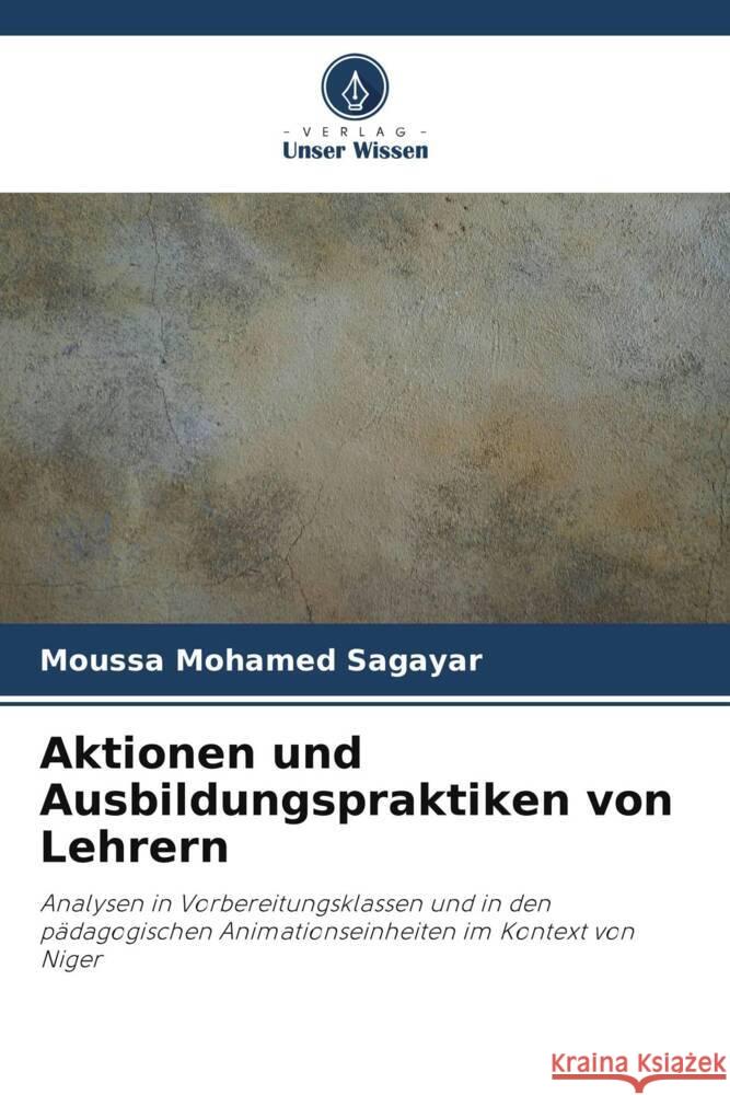 Aktionen und Ausbildungspraktiken von Lehrern Mohamed Sagayar, Moussa 9786203060713