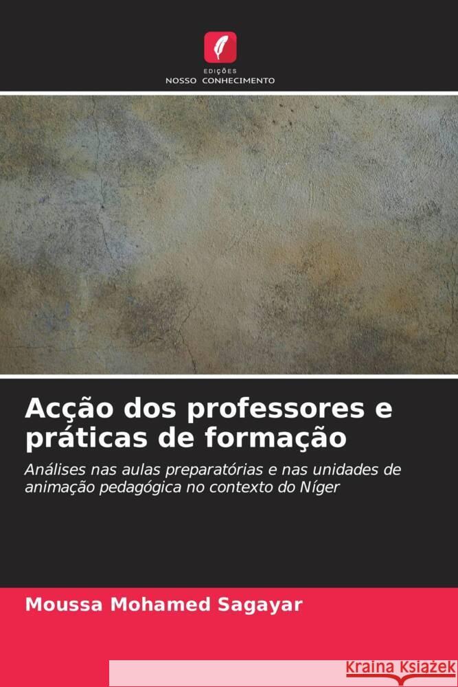 Acção dos professores e práticas de formação Mohamed Sagayar, Moussa 9786203060737