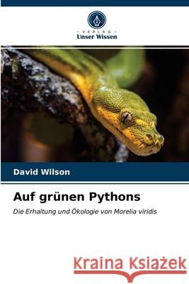 Auf grünen Pythons David Wilson 9786203061420 Verlag Unser Wissen