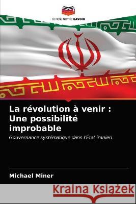 La révolution à venir: Une possibilité improbable Michael Miner 9786203061819