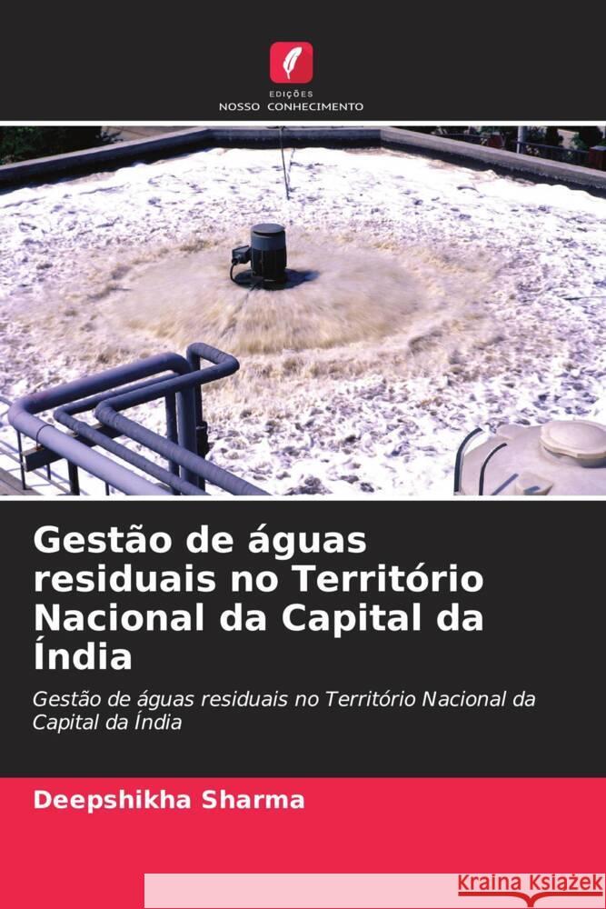 Gestão de águas residuais no Território Nacional da Capital da Índia Sharma, Deepshikha 9786203062755 Edições Nosso Conhecimento