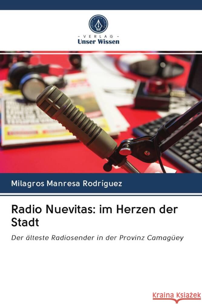 Radio Nuevitas: im Herzen der Stadt Manresa Rodríguez, Milagros 9786203062779