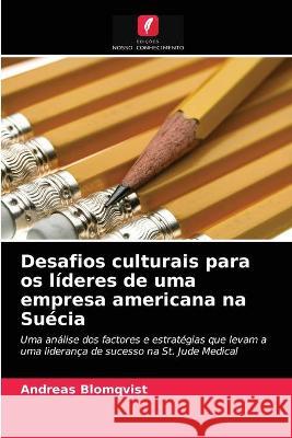 Desafios culturais para os líderes de uma empresa americana na Suécia Andreas Blomqvist 9786203062861 Edicoes Nosso Conhecimento