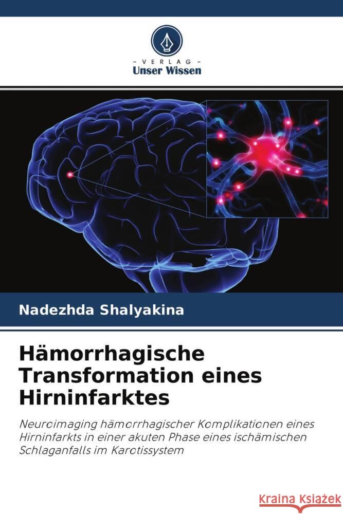 Hämorrhagische Transformation eines Hirninfarktes Shalyakina, Nadezhda 9786203062977