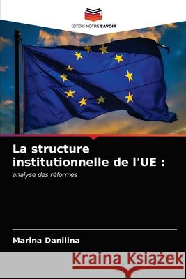 La structure institutionnelle de l'UE Marina Danilina 9786203063288