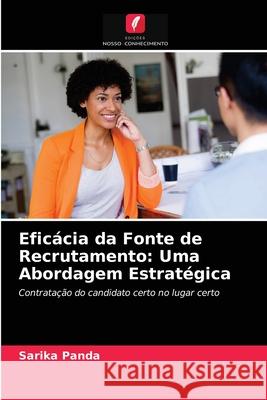 Eficácia da Fonte de Recrutamento: Uma Abordagem Estratégica Sarika Panda 9786203063400