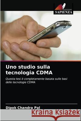 Uno studio sulla tecnologia CDMA Pal Dipok Chandra Pal 9786203064339