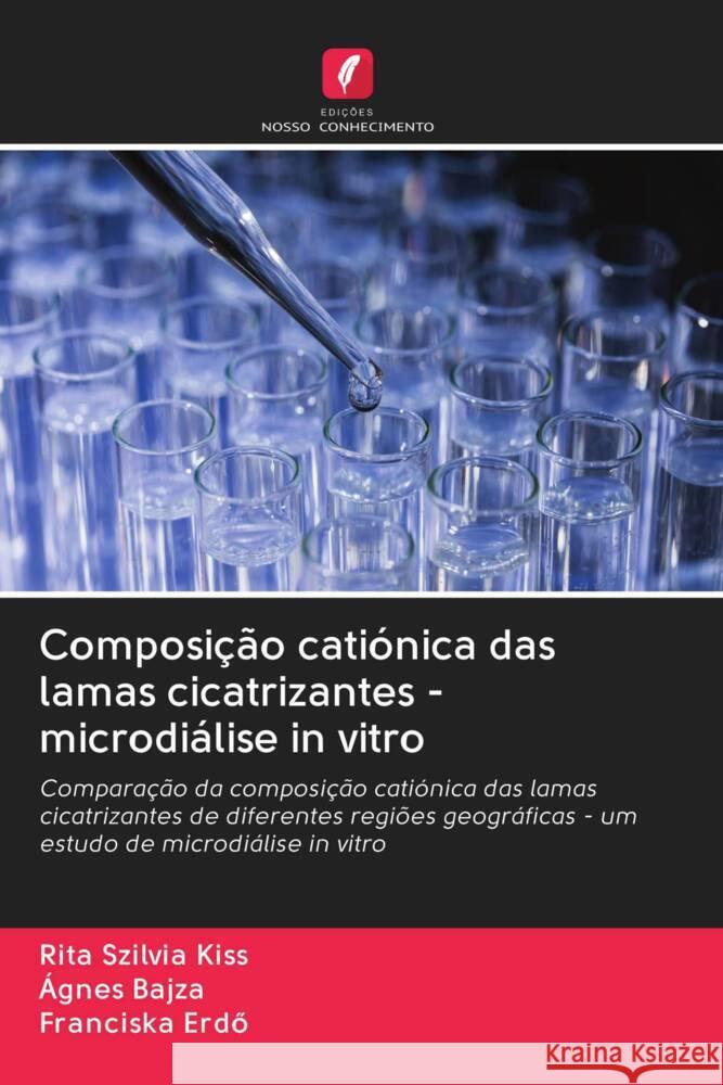 Composição catiónica das lamas cicatrizantes - microdiálise in vitro Kiss, Rita Szilvia, Bajza, Ágnes, Erdö, Franciska 9786203066500