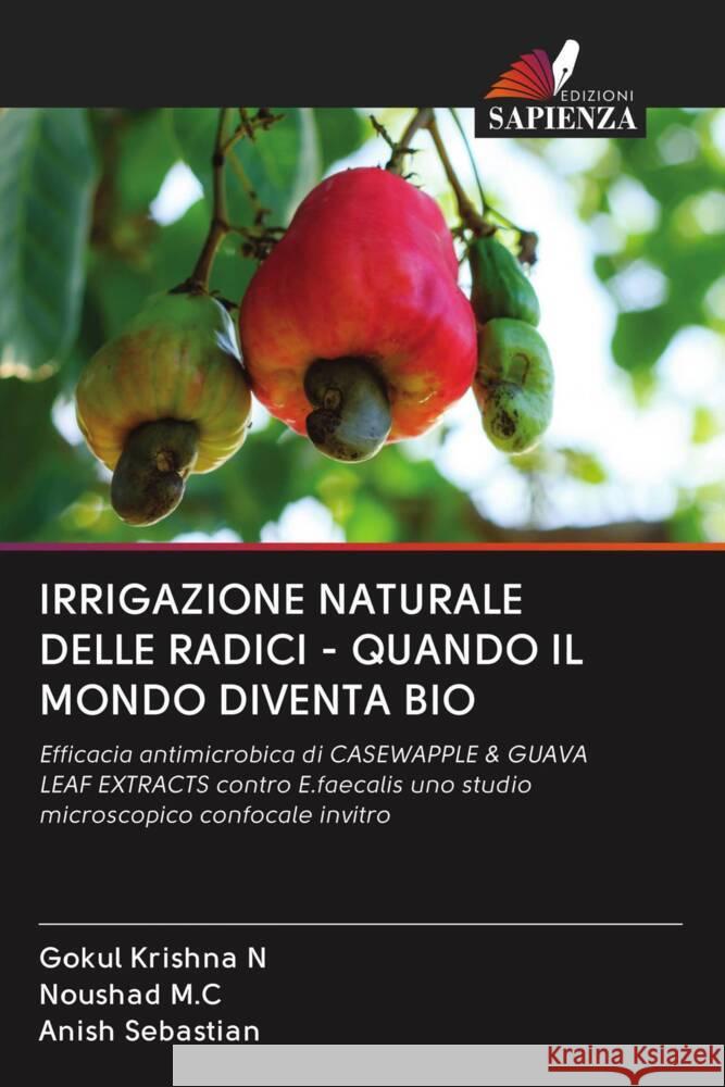 IRRIGAZIONE NATURALE DELLE RADICI - QUANDO IL MONDO DIVENTA BIO N, Gokul Krishna, M.C, Noushad, Sebastian, Anish 9786203066975