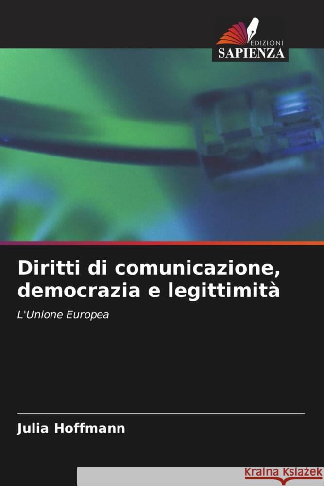 Diritti di comunicazione, democrazia e legittimità Hoffmann, Julia 9786203067361