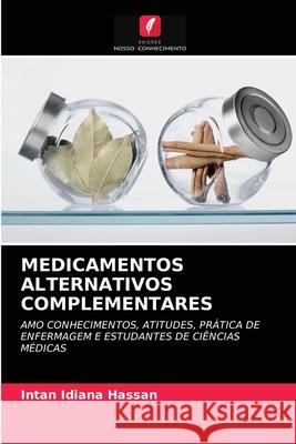 Medicamentos Alternativos Complementares Intan Idiana Hassan 9786203068672 Edicoes Nosso Conhecimento