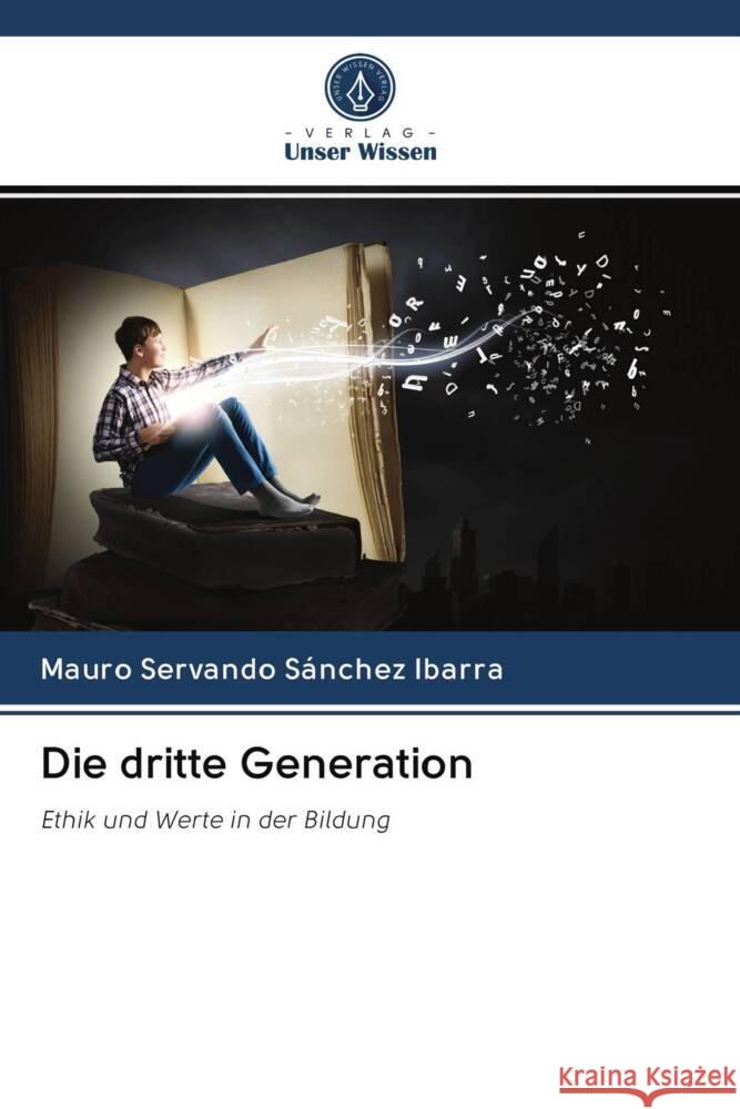 Die dritte Generation SÁNCHEZ IBARRA, MAURO SERVANDO 9786203070620