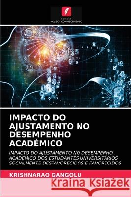 Impacto Do Ajustamento No Desempenho Académico Krishnarao Gangolu 9786203070910