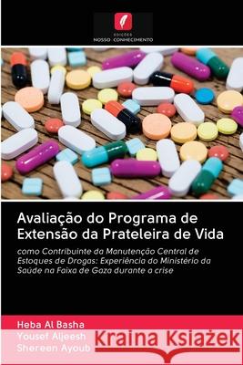 Avaliação do Programa de Extensão da Prateleira de Vida Heba Al Basha, Yousef Aljeesh, Shereen Ayoub 9786203071672