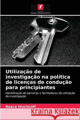 Utilização de investigação na política de licenças de condução para principiantes Reece Hinchcliff 9786203072600