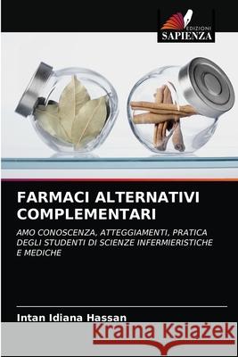 Farmaci Alternativi Complementari Intan Idiana Hassan 9786203075113