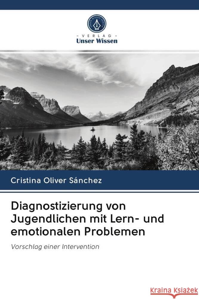 Diagnostizierung von Jugendlichen mit Lern- und emotionalen Problemen Oliver Sánchez, Cristina 9786203075175