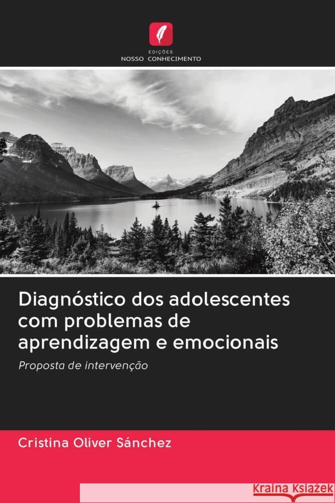 Diagnóstico dos adolescentes com problemas de aprendizagem e emocionais Oliver Sánchez, Cristina 9786203075311