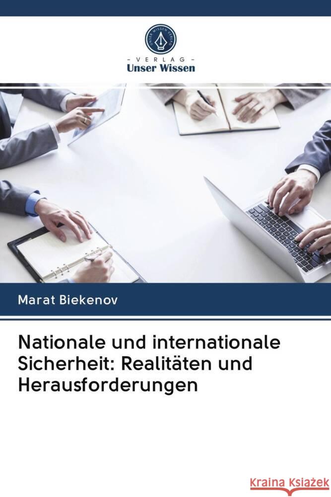 Nationale und internationale Sicherheit: Realitäten und Herausforderungen Biekenov, Marat 9786203075847 Verlag Unser Wissen