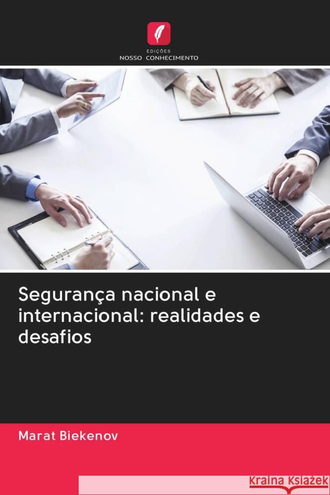 Segurança nacional e internacional: realidades e desafios Biekenov, Marat 9786203075908 Edicoes Nosso Conhecimento