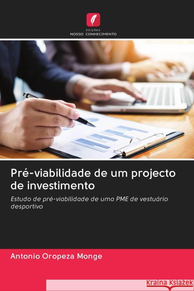 Pré-viabilidade de um projecto de investimento Oropeza Monge, Antonio 9786203076578