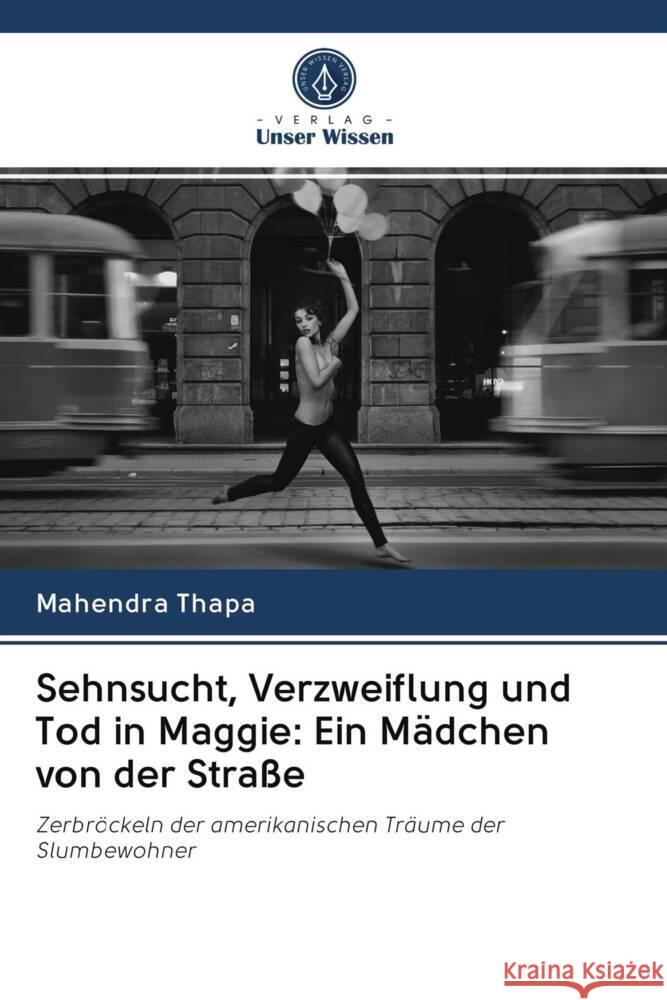 Sehnsucht, Verzweiflung und Tod in Maggie: Ein Mädchen von der Straße Thapa, Mahendra 9786203077704