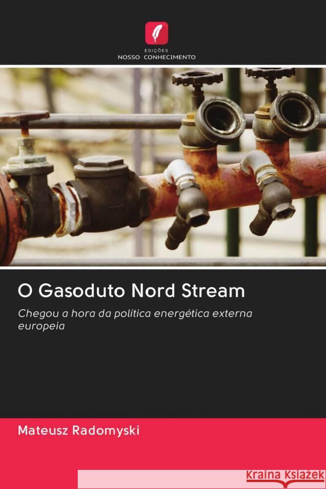 O Gasoduto Nord Stream Radomyski, Mateusz 9786203078121 Edicoes Nosso Conhecimento