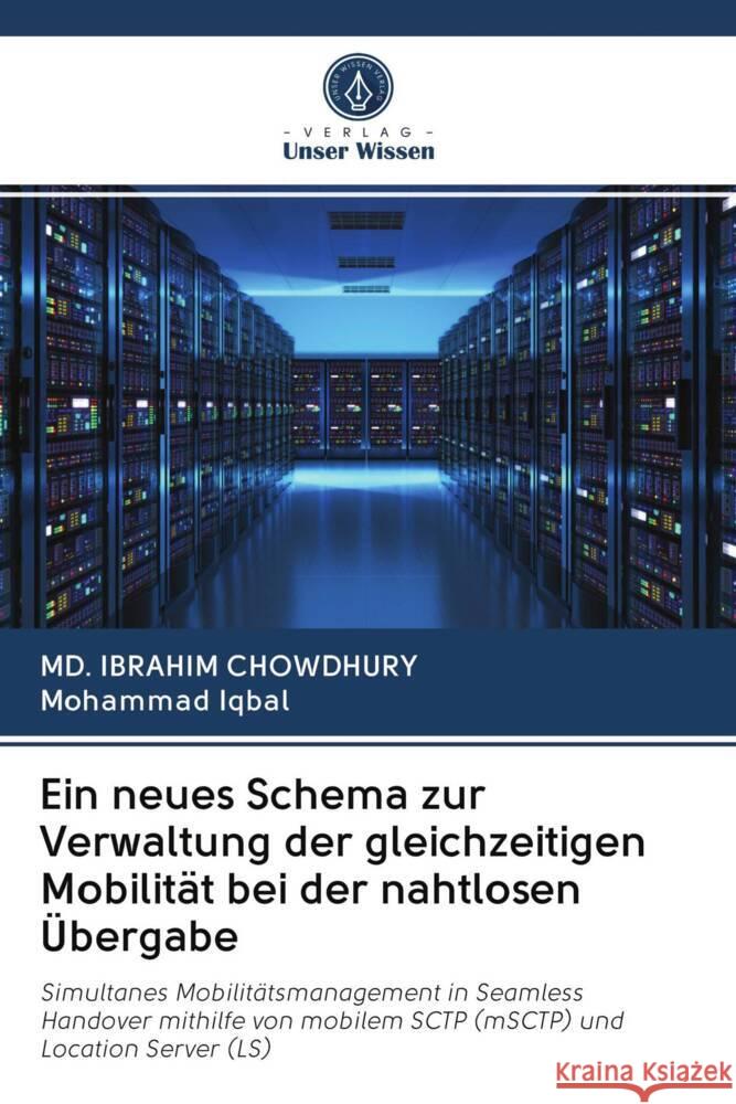 Ein neues Schema zur Verwaltung der gleichzeitigen Mobilität bei der nahtlosen Übergabe Chowdhury, Md. Ibrahim, Iqbal, Mohammad 9786203078145