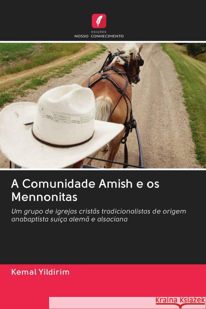 A Comunidade Amish e os Mennonitas Yildirim, Kemal 9786203079548