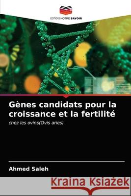 Gènes candidats pour la croissance et la fertilité Ahmed Saleh 9786203081718