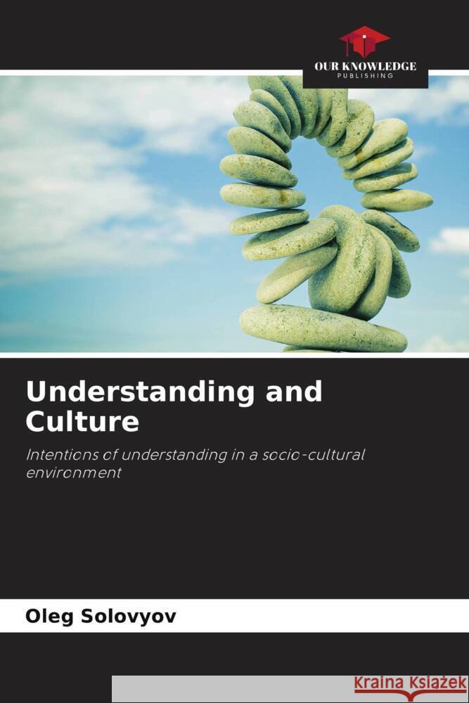 Understanding and Culture Solovyov, Oleg 9786203082111