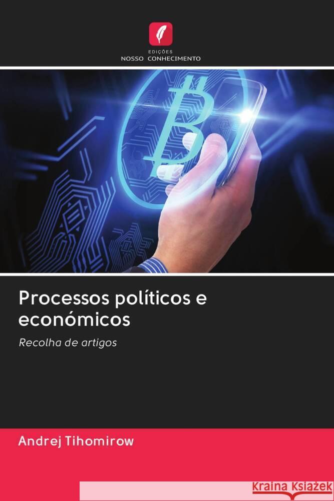 Processos políticos e económicos Tihomirow, Andrej 9786203082661 Edicoes Nosso Conhecimento