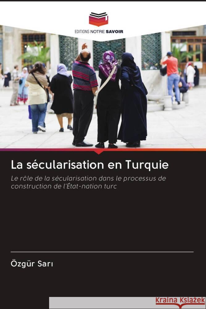 La sécularisation en Turquie Sari, Özgür 9786203083033