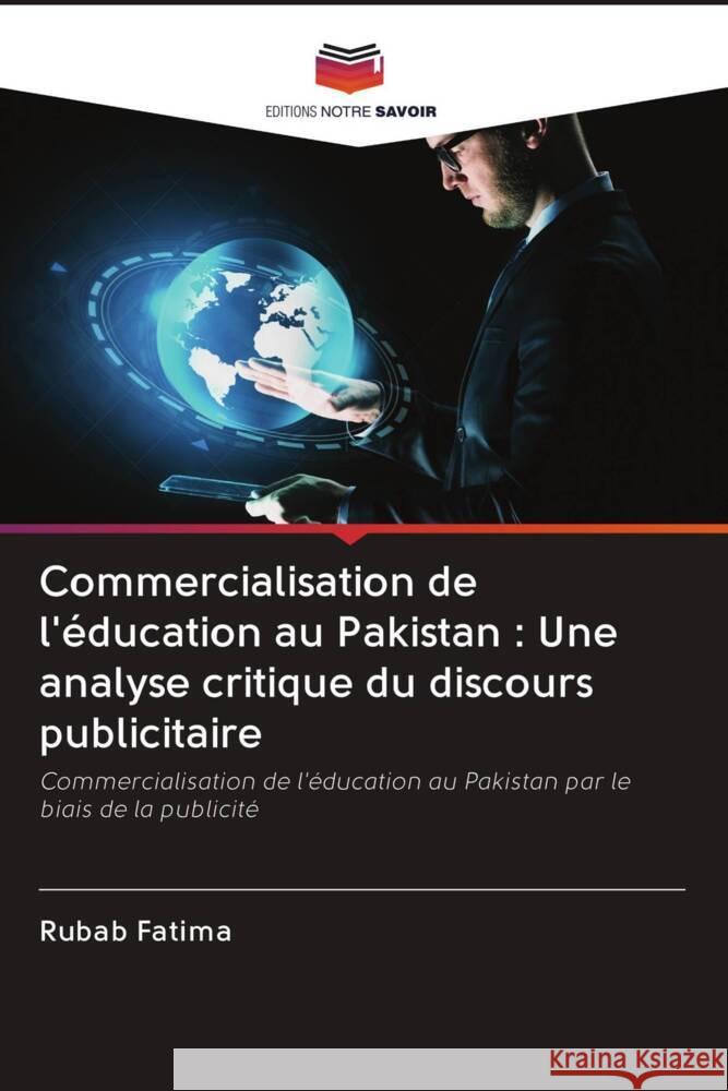 Commercialisation de l'éducation au Pakistan : Une analyse critique du discours publicitaire Fatima, Rubab 9786203083873