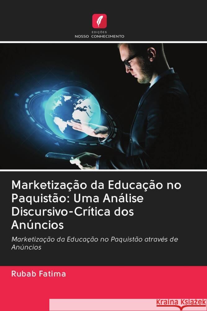 Marketização da Educação no Paquistão: Uma Análise Discursivo-Crítica dos Anúncios Fatima, Rubab 9786203083910