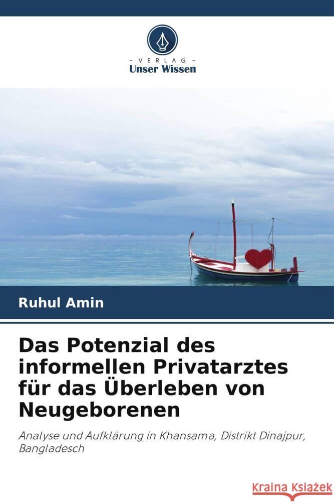 Das Potenzial des informellen Privatarztes für das Überleben von Neugeborenen Amin, Ruhul 9786203084269