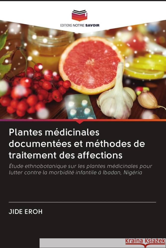 Plantes médicinales documentées et méthodes de traitement des affections EROH, JIDE 9786203084467