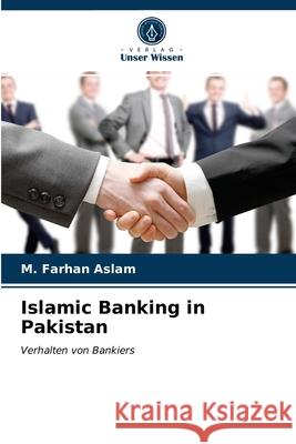 Islamic Banking in Pakistan M Farhan Aslam 9786203084528