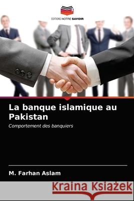 La banque islamique au Pakistan M Farhan Aslam 9786203084535