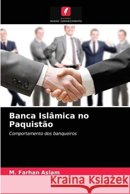 Banca Islâmica no Paquistão M Farhan Aslam 9786203084559 Edicoes Nosso Conhecimento