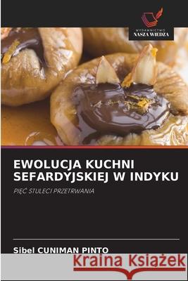 Ewolucja Kuchni Sefardyjskiej W Indyku Sibel Cuniman Pinto 9786203084894 Wydawnictwo Nasza Wiedza