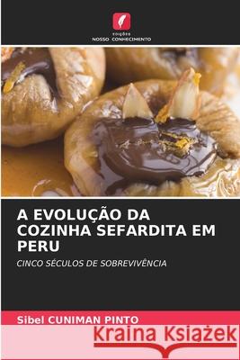 A Evolução Da Cozinha Sefardita Em Peru Sibel Cuniman Pinto 9786203084900 Edicoes Nosso Conhecimento