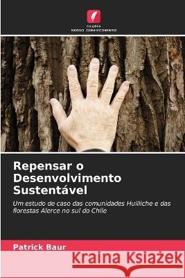 Repensar o Desenvolvimento Sustentável Baur, Patrick 9786203086614