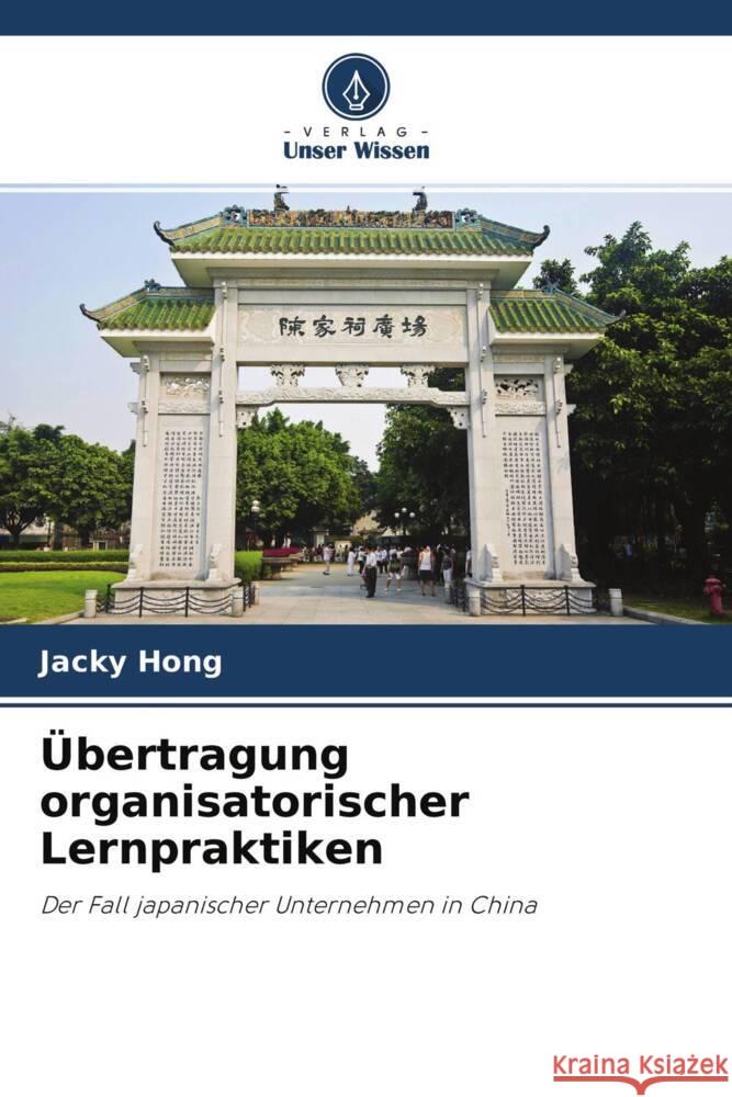 Übertragung organisatorischer Lernpraktiken Hong, Jacky 9786203087031