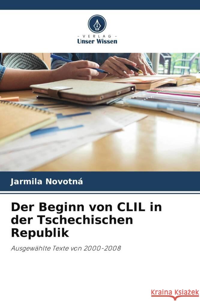 Der Beginn von CLIL in der Tschechischen Republik Novotná, Jarmila 9786203087192